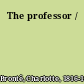 The professor /