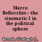 Marco Bellocchio : the cinematic I in the political sphere /