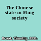 The Chinese state in Ming society