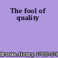 The fool of quality