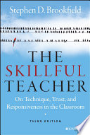 The skillful teacher : on technique, trust, and responsiveness in the classroom /