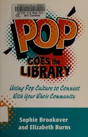 Pop goes the library : using pop culture to connect with your whole community /