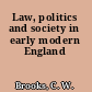 Law, politics and society in early modern England