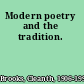 Modern poetry and the tradition.