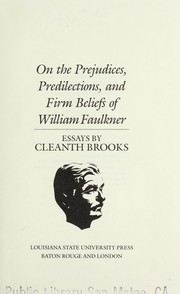 On the prejudices, predilections, and firm beliefs of William Faulkner : essays /