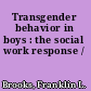 Transgender behavior in boys : the social work response /