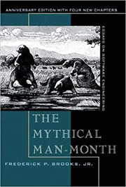 The mythical man-month : essays on software engineering /