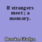 If strangers meet ; a memory.