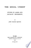 The social unrest; studies in labor and socialist movements,