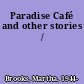 Paradise Café and other stories /