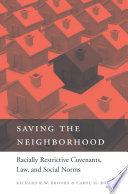 Saving the neighborhood racially restrictive covenants, law, and social norms /