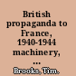 British propaganda to France, 1940-1944 machinery, method and message /