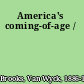 America's coming-of-age /