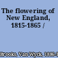 The flowering of New England, 1815-1865 /