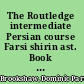 The Routledge intermediate Persian course Farsi shirin ast. Book two /