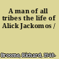 A man of all tribes the life of Alick Jackomos /