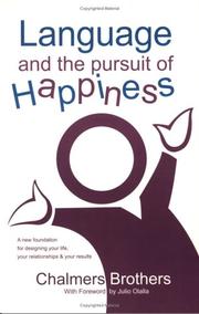 Language and the pursuit of happiness : a new foundation for designing your life, your relationships & your results /