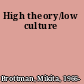 High theory/low culture