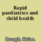 Rapid paediatrics and child health
