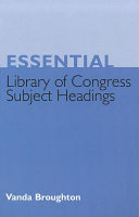 Essential Library of Congress subject headings /