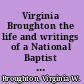 Virginia Broughton the life and writings of a National Baptist missionary /