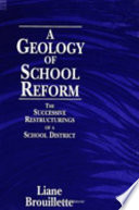 A geology of school reform the successive restructurings of a school district /