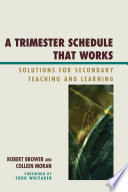 A trimester schedule that works solutions for secondary teaching and learning /