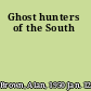 Ghost hunters of the South