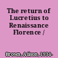 The return of Lucretius to Renaissance Florence /