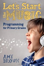Let's start the music : programming in primary grades /
