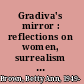 Gradiva's mirror : reflections on women, surrealism & art history /