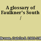 A glossary of Faulkner's South /