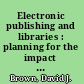 Electronic publishing and libraries : planning for the impact and growth to 2003 /