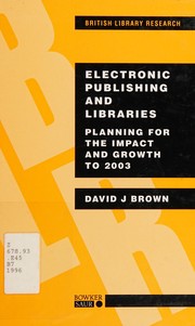 Electronic publishing and libraries : planning for the impact and growth to 2003 /