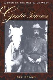 The gentle tamers : women of the old Wild West /