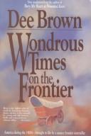 Wondrous times on the frontier /
