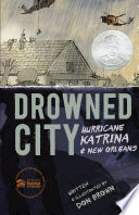 Drowned city : Hurricane Katrina and New Orleans /