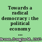 Towards a radical democracy : the political economy of the Budapest School /