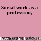 Social work as a profession,