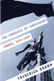 The embrace of unreason : France, 1914-1940 /