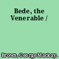 Bede, the Venerable /