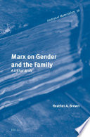 Marx on gender and the family a critical study /