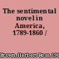 The sentimental novel in America, 1789-1860 /