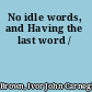 No idle words, and Having the last word /