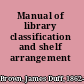 Manual of library classification and shelf arrangement /