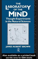 The laboratory of the mind thought experiments in the natural sciences /