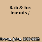 Rab & his friends /