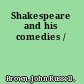 Shakespeare and his comedies /