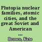 Plutopia nuclear families, atomic cities, and the great Soviet and American plutonium disasters /