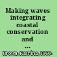 Making waves integrating coastal conservation and development /